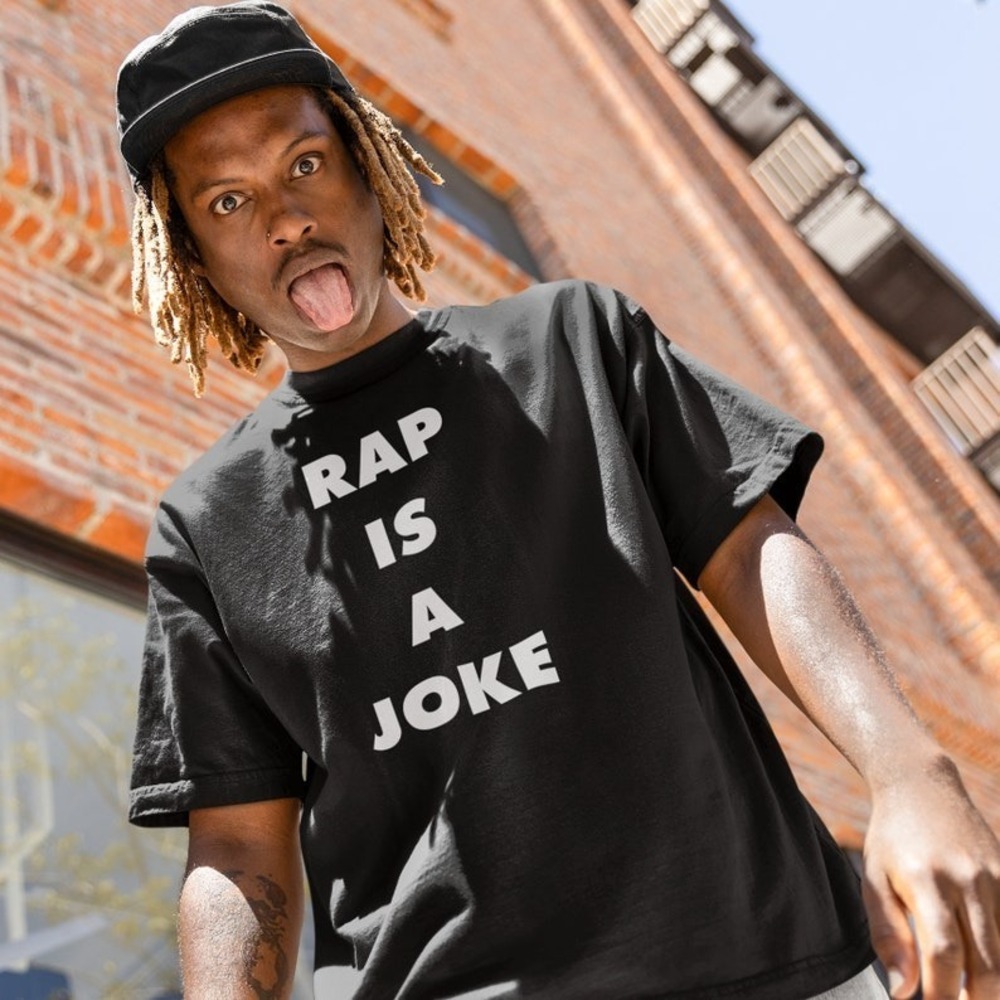Rap Is A Joke Shirt Music Genre Sarcastic Tee Fan T-shirt Rapper Hip Hop